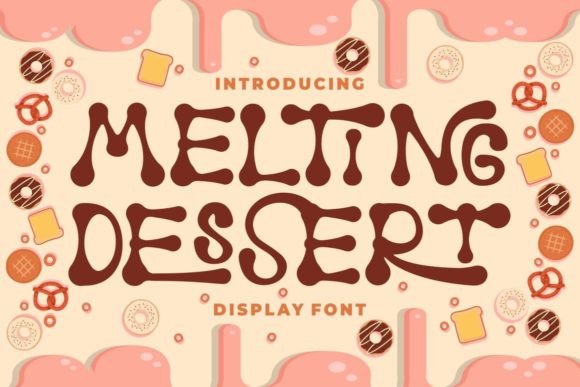 Melting Dessert: A Whimsical Display Font for Thoughtful Design